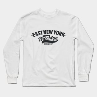 „East New York“ Brooklyn - New York City Neighborhood Long Sleeve T-Shirt